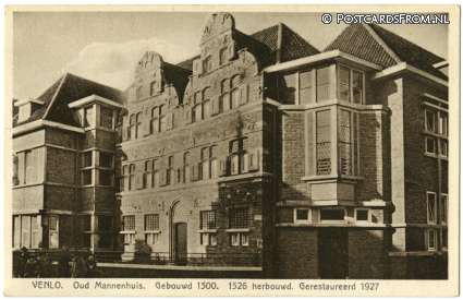 ansichtkaart: Venlo, Oud Mannenhuis. Gebouwd 1300. 1526 herbouwd. Gerestaureerd 1927